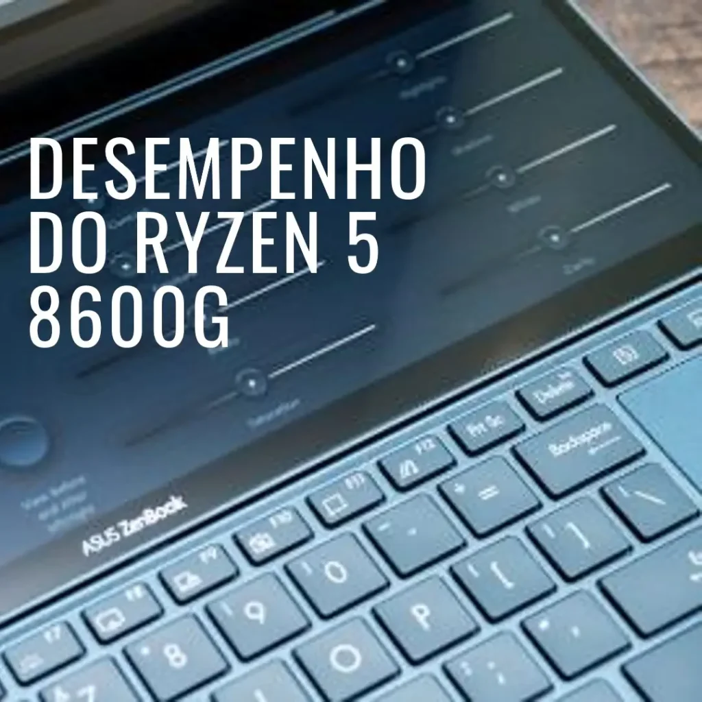 AMD Ryzen 5 8600G: Desempenho e gráficos impressionantes