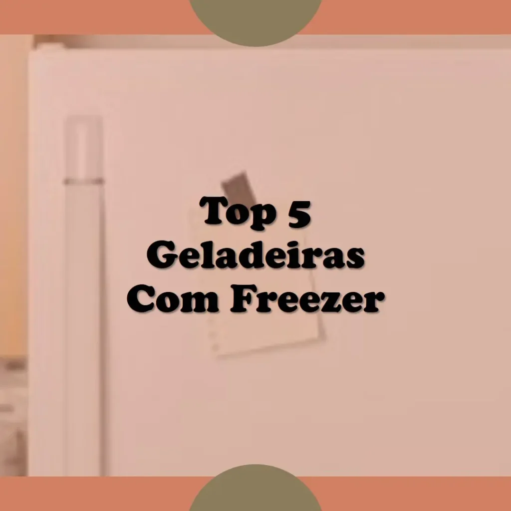 Top 5 Opções de  geladeira com freezer