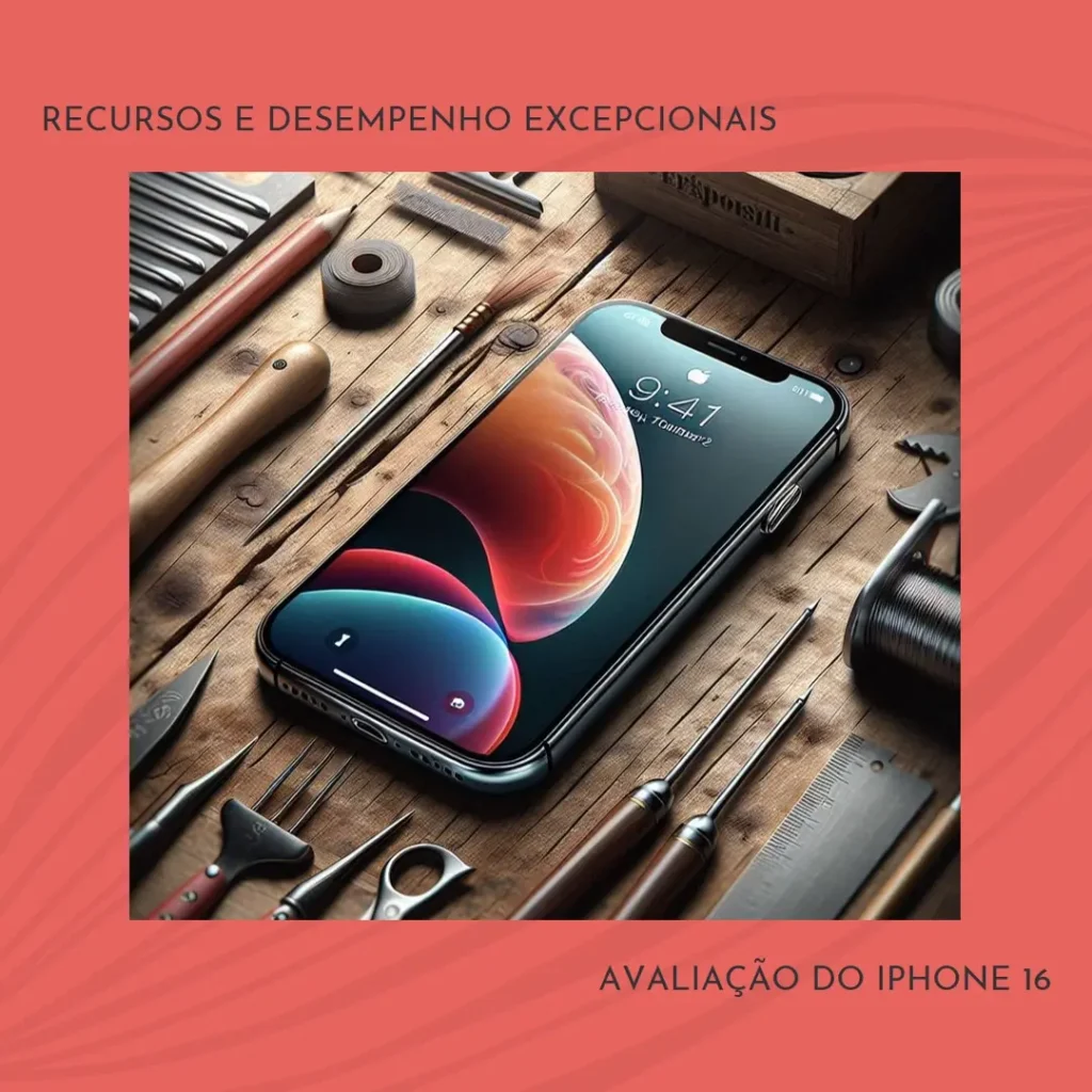 Apple iPhone 16 (128 GB) – Recursos e Desempenho
