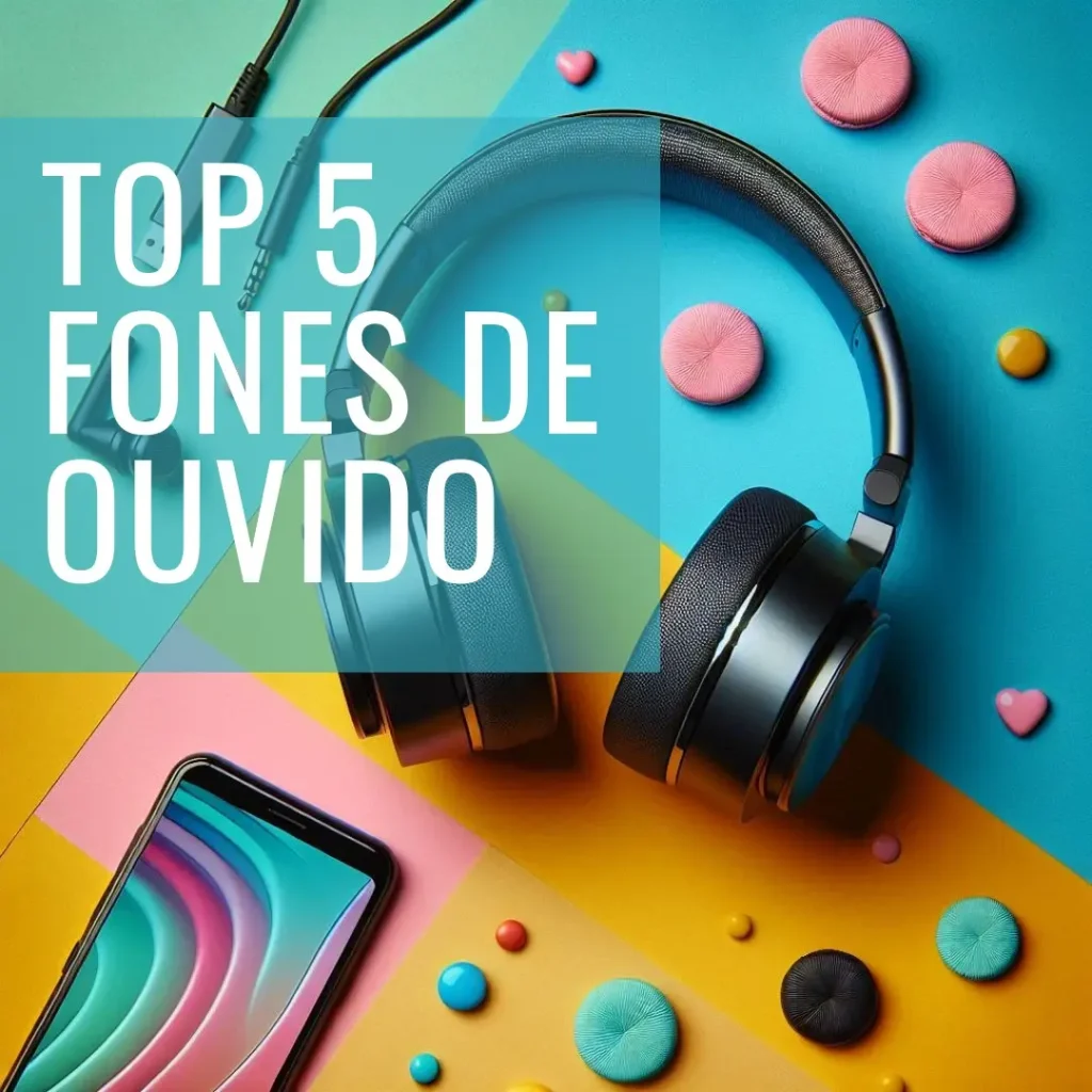 Top 5 Fones de Ouvido