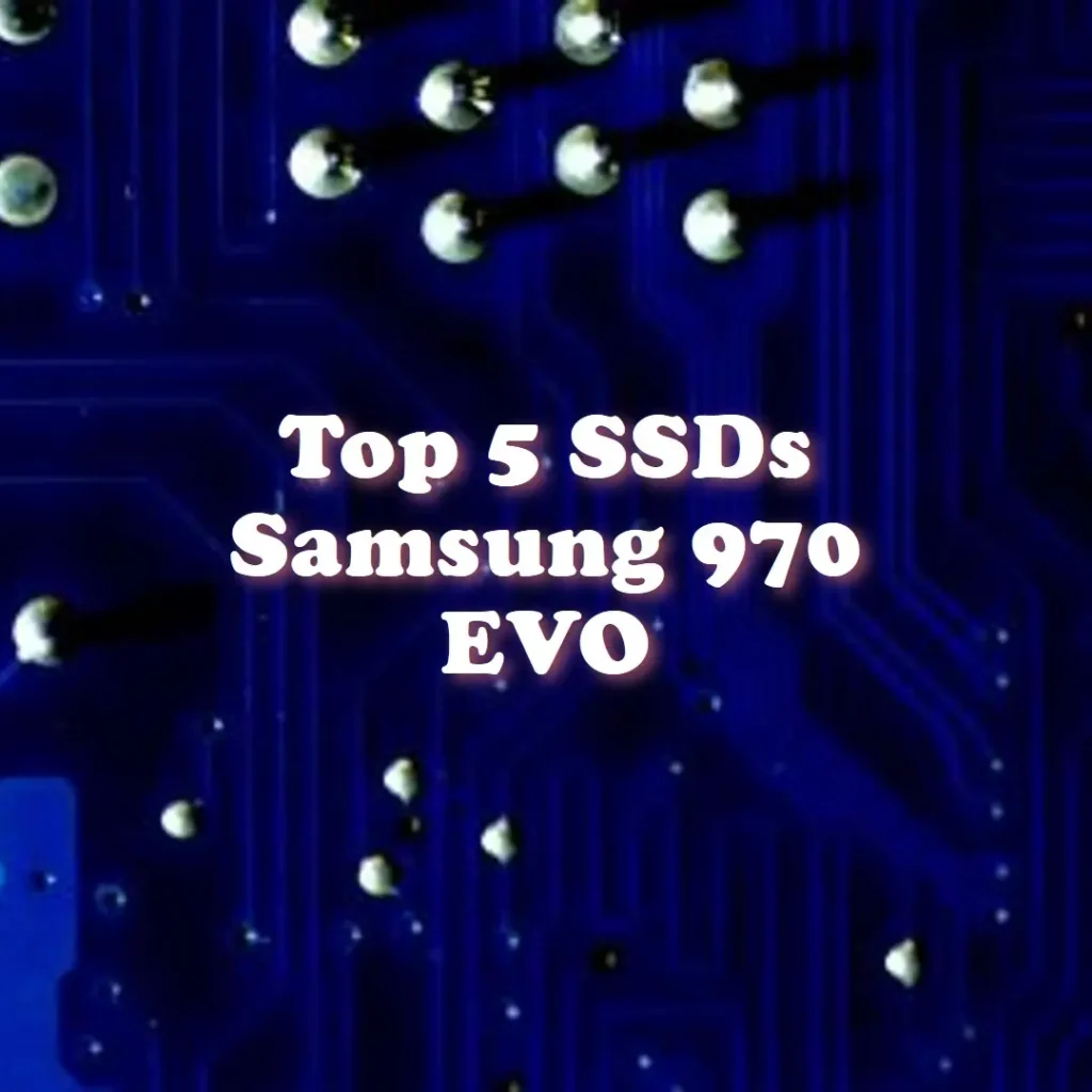 Top 5  Samsung SSD 970 EVO plus nvme m 2 1tb