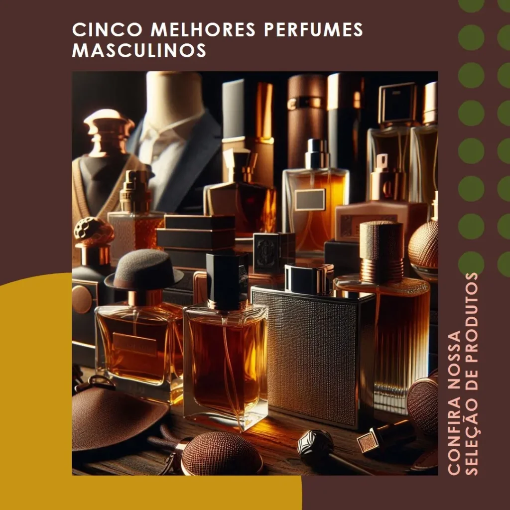 Cinco Melhores Modelos de perfumes masculinos importados mais vendidos
