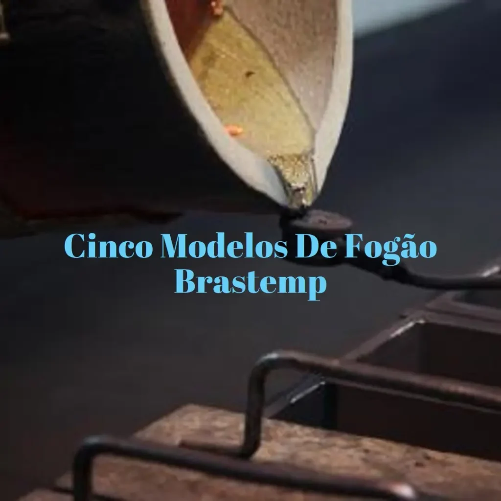 Cinco Principais Modelos de brastemp fogão 6 bocas