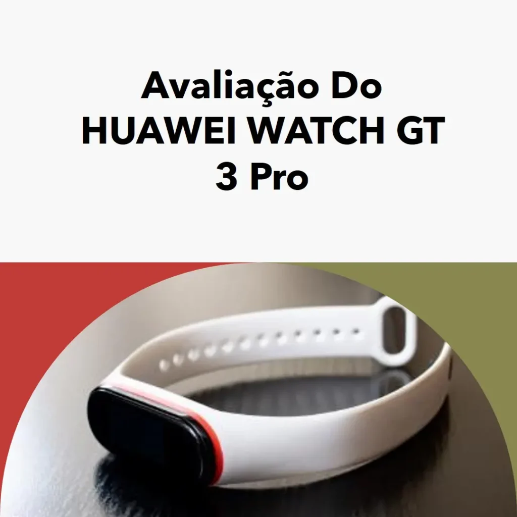 Smartwatch HUAWEI WATCH GT 3 Pro com ECG e 100 modos de treino