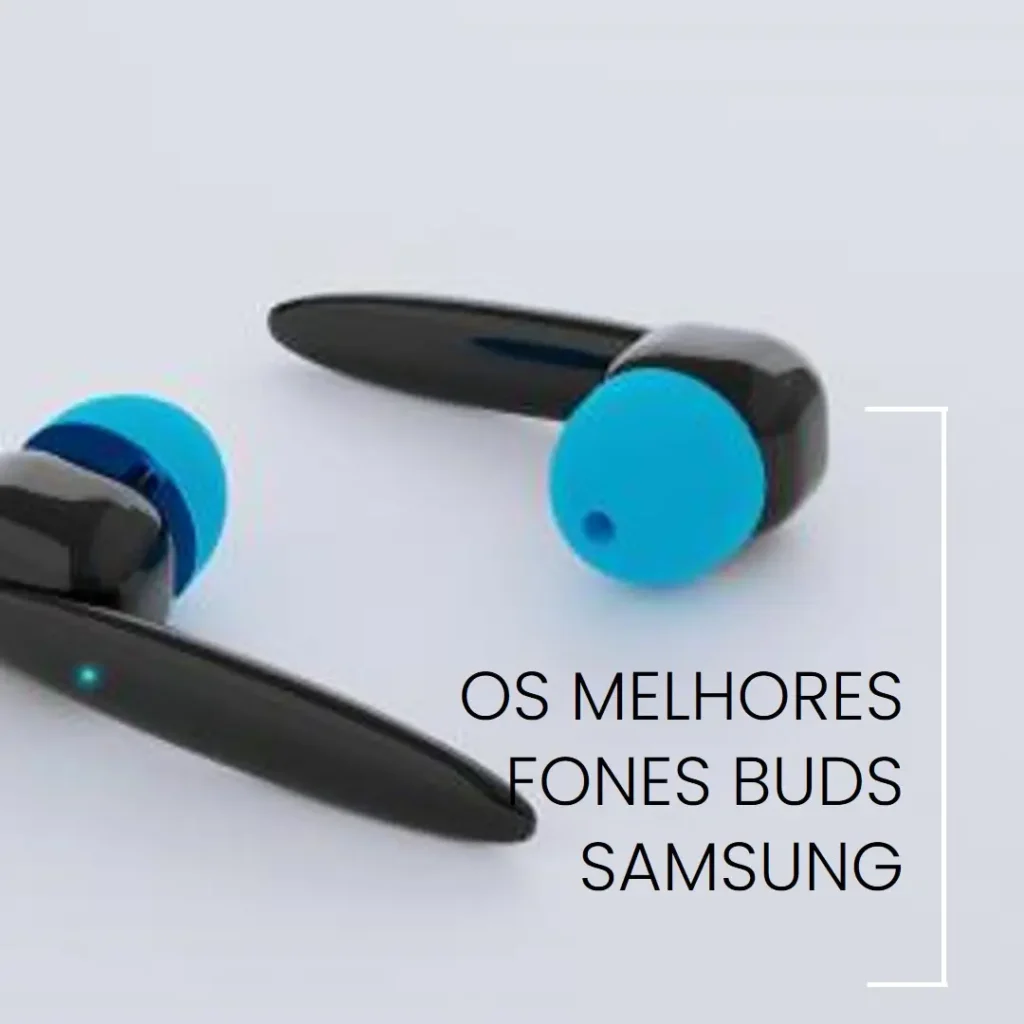 Lista de 5 Melhores: fone buds Samsung