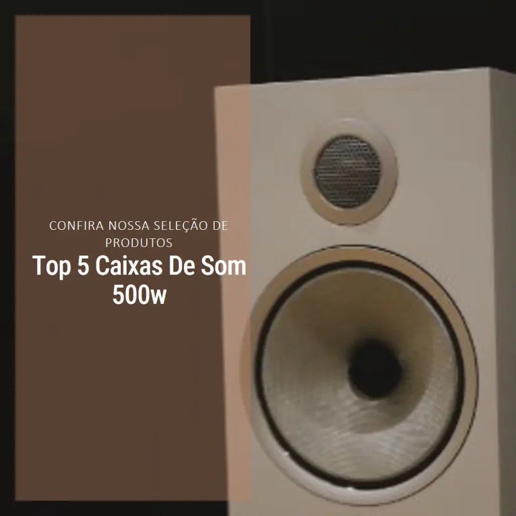 Top 5 Opções de Caixa de som 500w Mondial