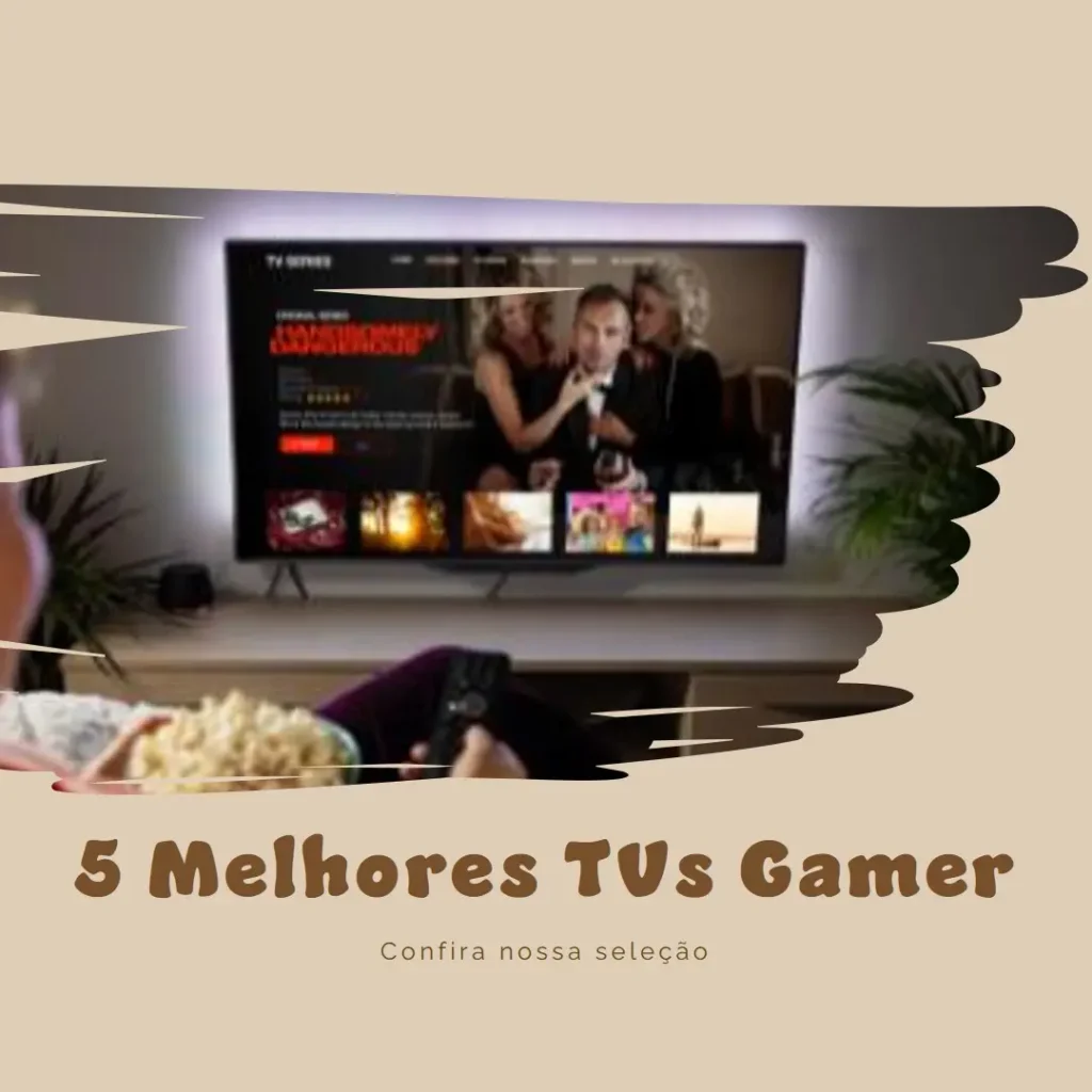 5 Melhores Modelos de TV gamer