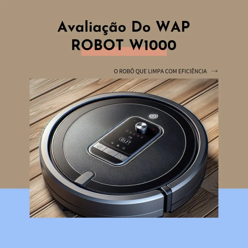 WAP Robô Aspirador de Pó ROBOT W1000 com Mapeamento