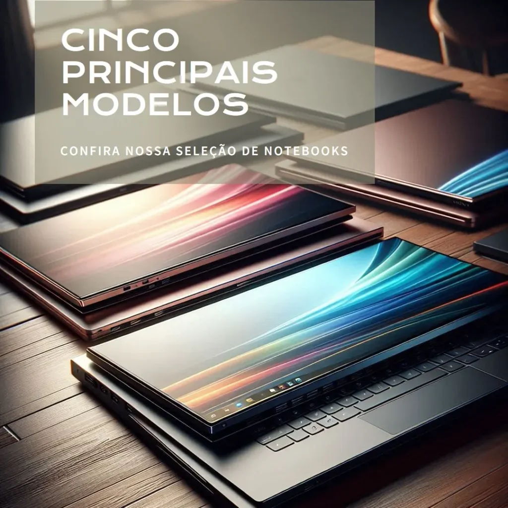 Cinco Principais Modelos de notebook vision