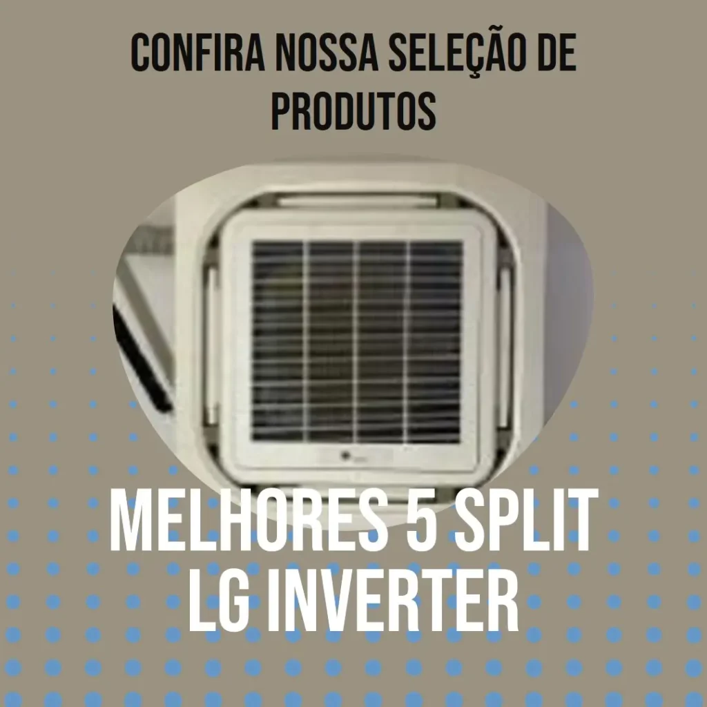 Melhores 5 split LG inverter 9000