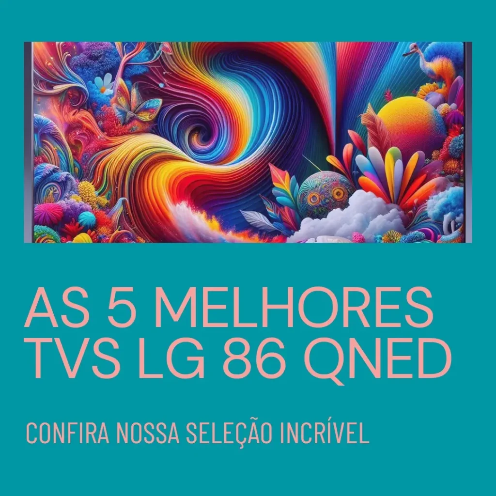 As 5 Melhores Opções de TV LG 86 QNED