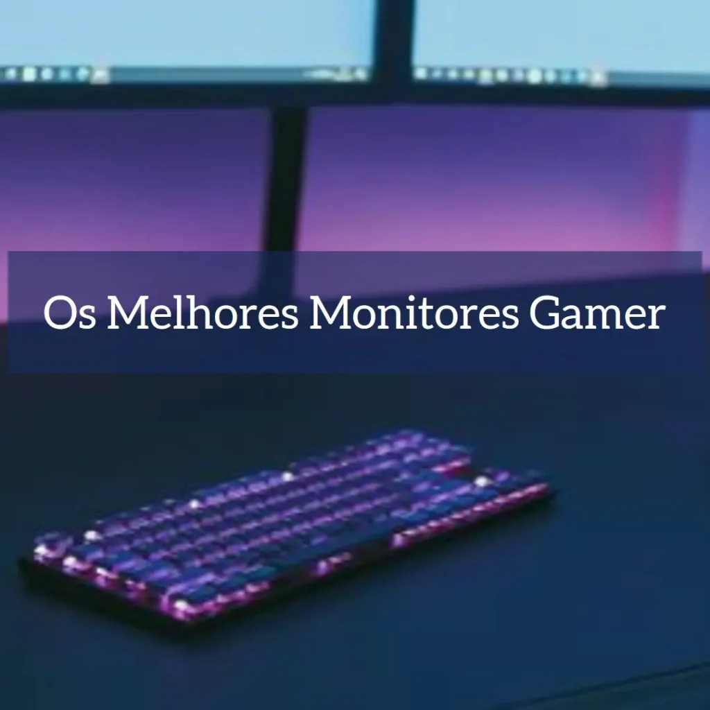 Os 5 Principais Modelos de monitor curvado gamer