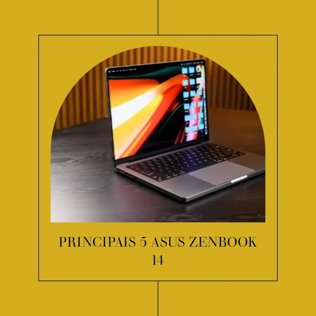 Principais 5 Asus zenbook 14 OLED ux3405ma