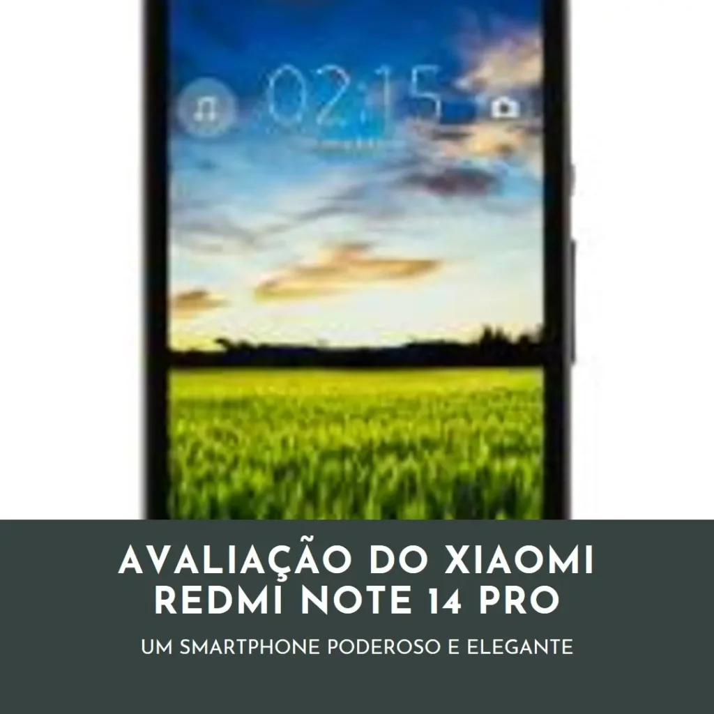 Review do Smartphone Xiaomi Redmi Note 14 Pro 5G 8GB RAM 256GB ROM NFC