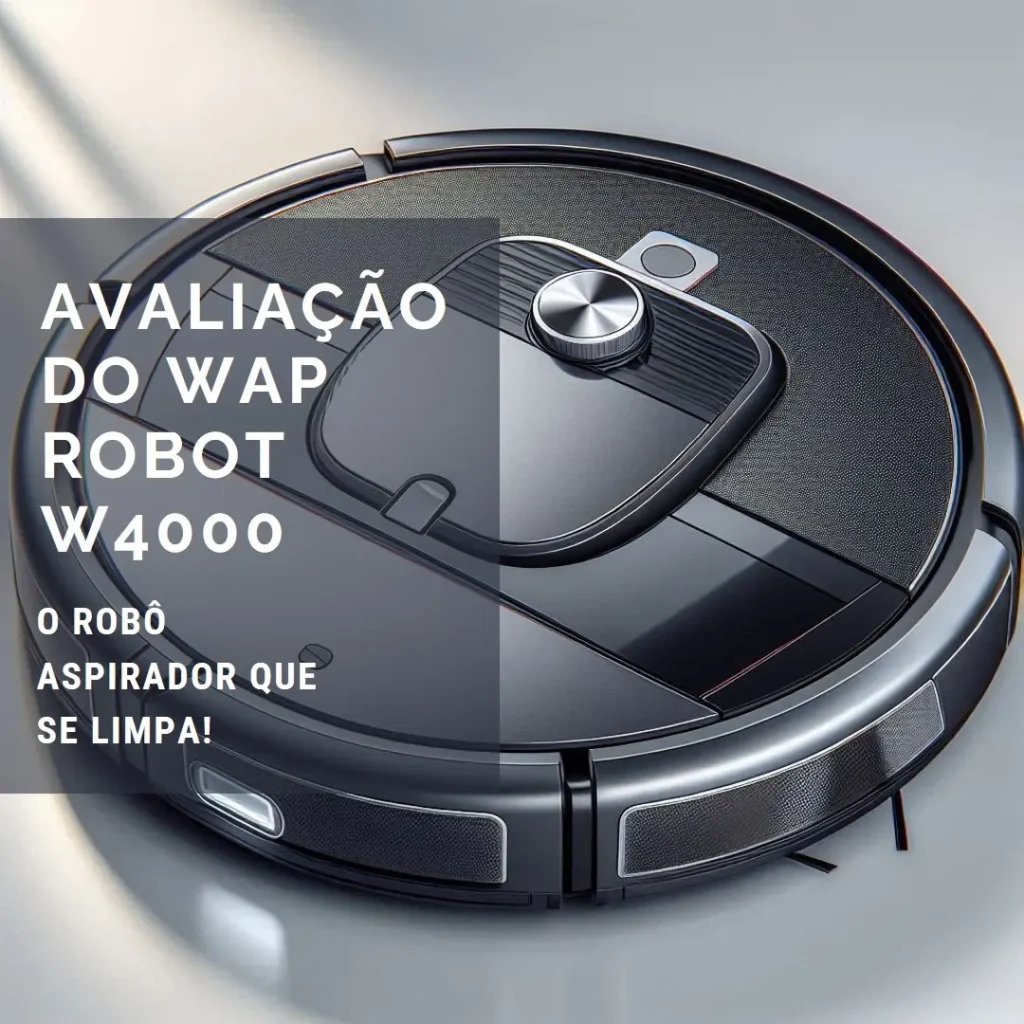 WAP Robô Aspirador ROBOT W4000 com Estação Autolimpante