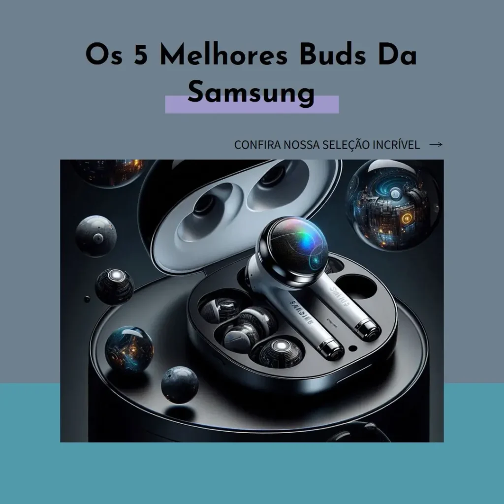 Lista de 5 Melhores: buds fe Samsung