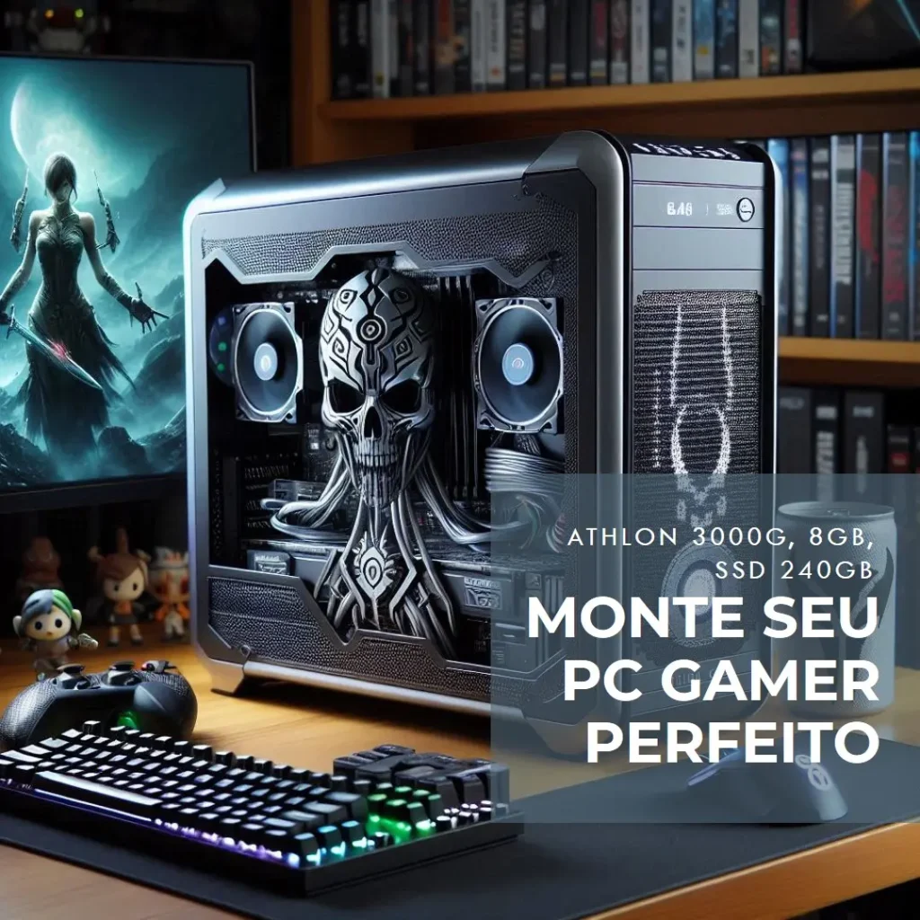 Monte seu PC: Athlon 3000G, 8GB, SSD 240GB