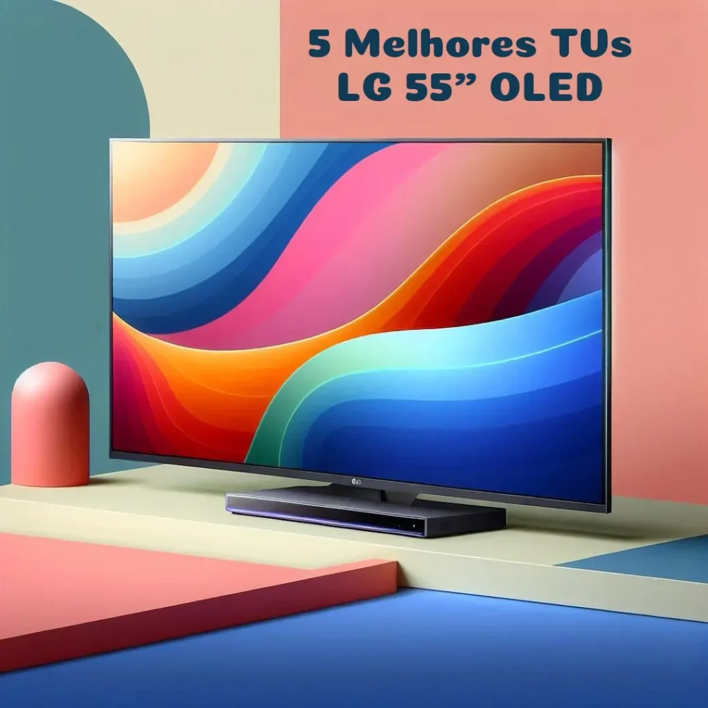 5 Melhores Modelos de TV LG 55 polegadas OLED EVO