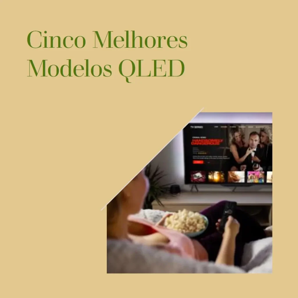 Cinco Melhores Modelos de Samsung QLED 4k 65