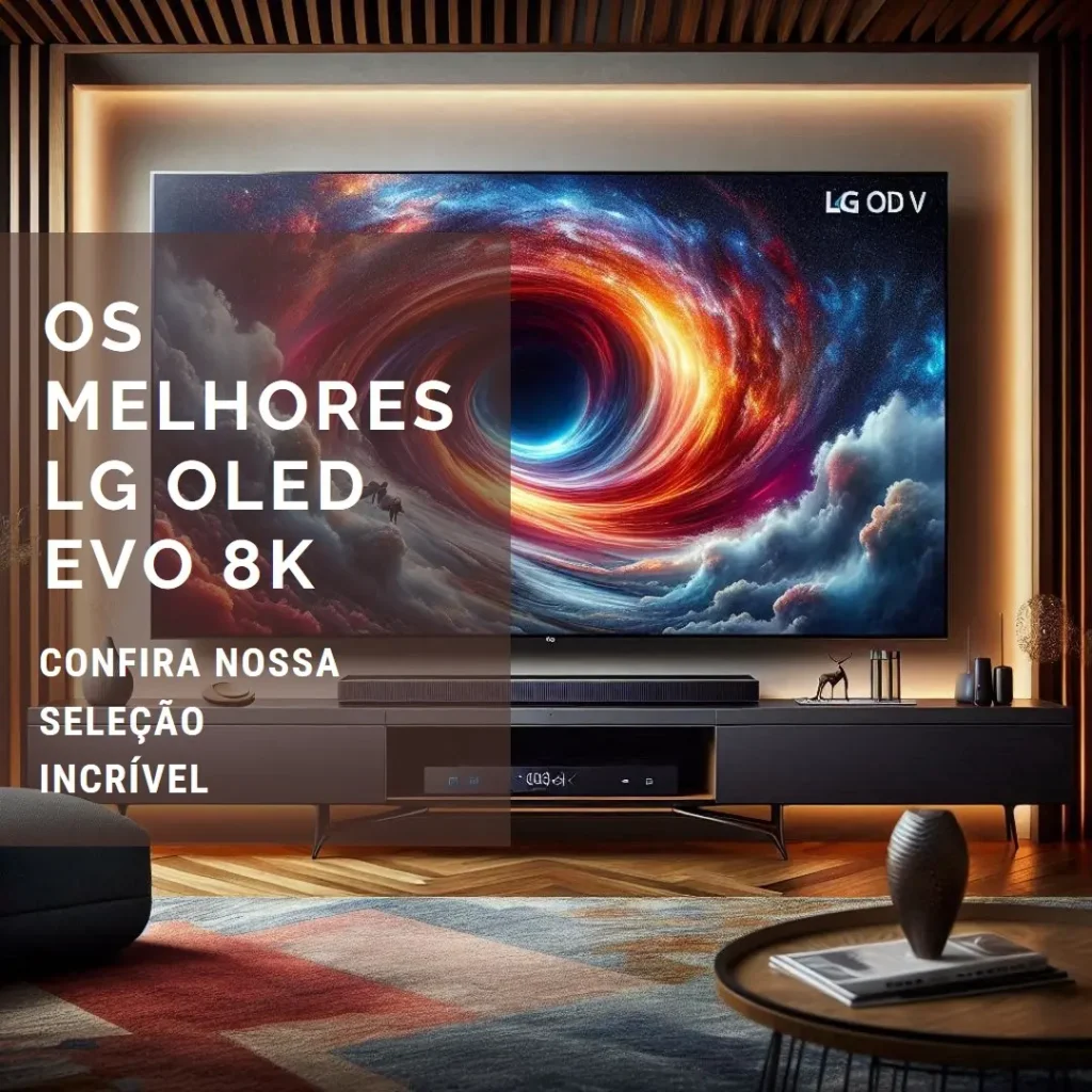 Lista de 5 Melhores: LG OLED EVO 8k