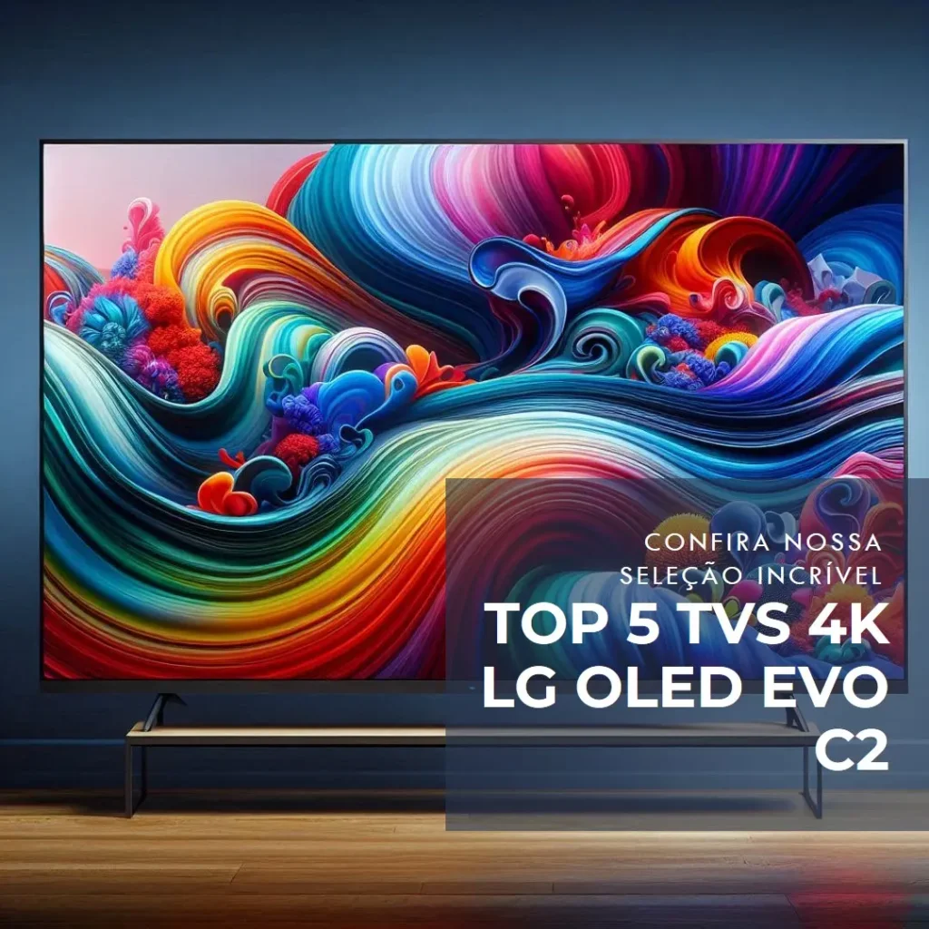 Top 5 Opções de TV 4k LG OLED EVO c2