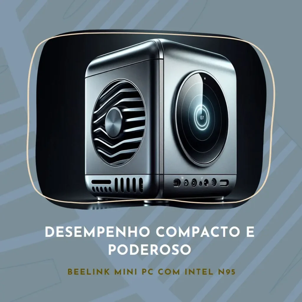Beelink Mini PC com Intel N95 e 16GB RAM: Desempenho em tamanho compacto