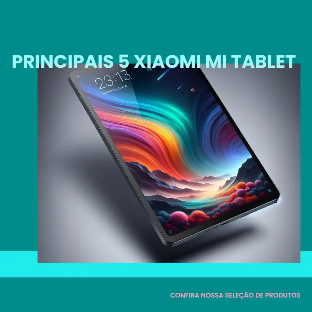 Principais 5  Xiaomi mi tablet