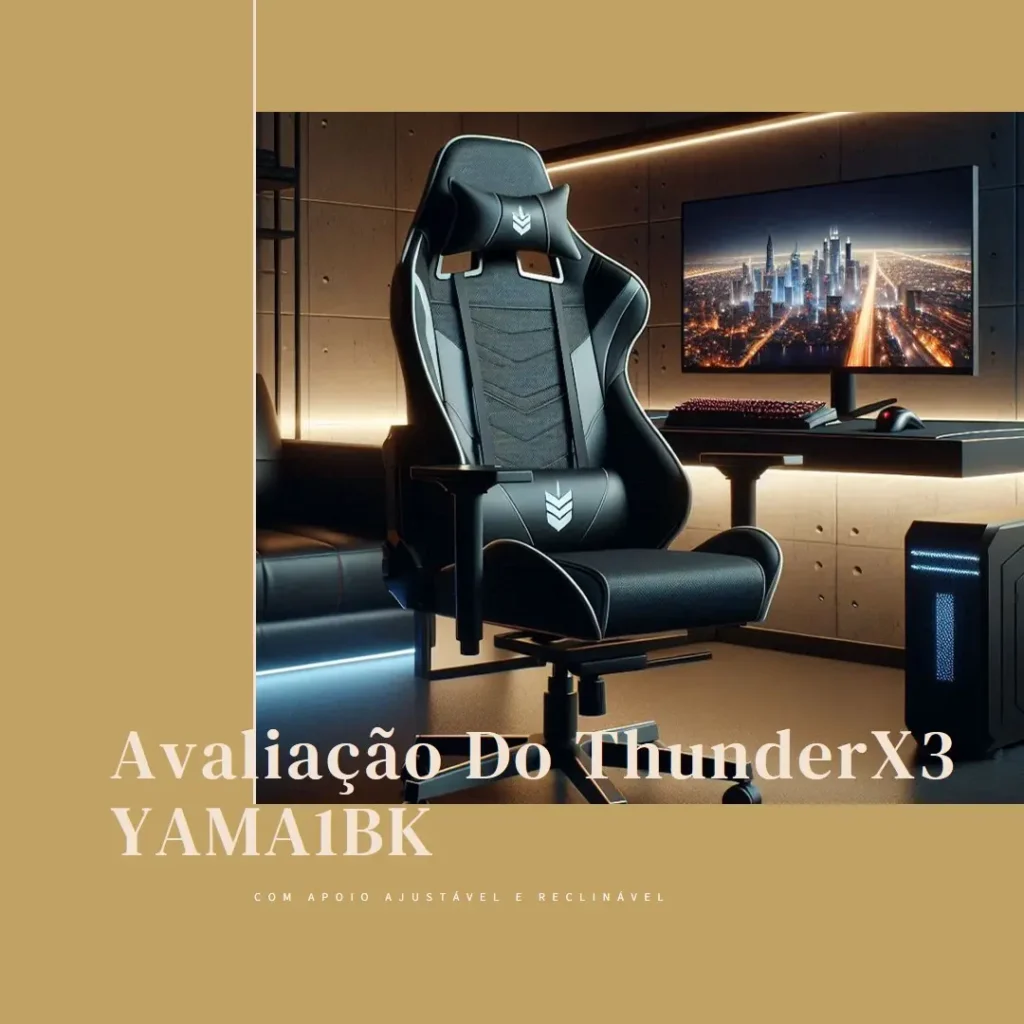 ThunderX3 YAMA1BK com Apoio Ajustável e Encosto Reclinável