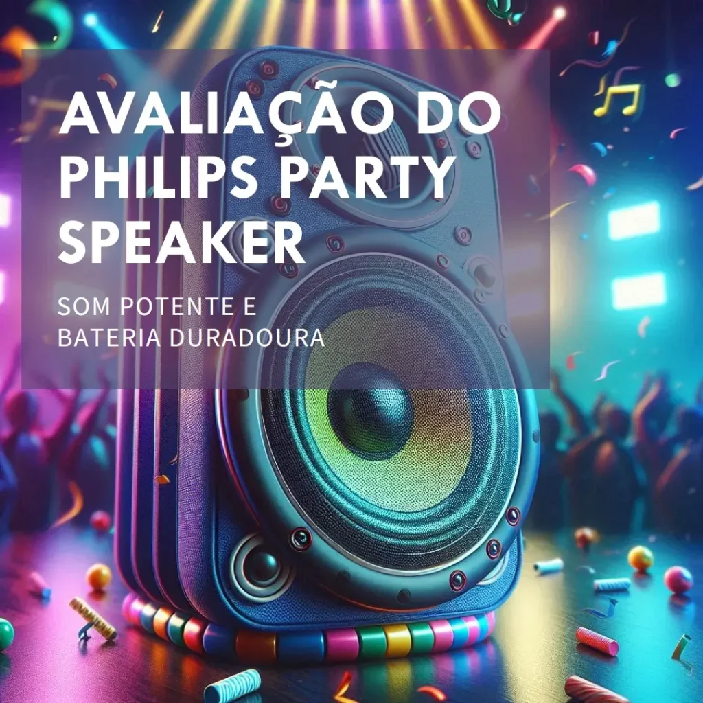 Party Speaker Philips com som potente e bateria duradoura