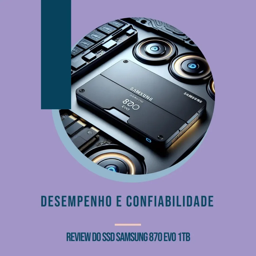 SSD Samsung 870 EVO 1TB com Desempenho e Confiabilidade