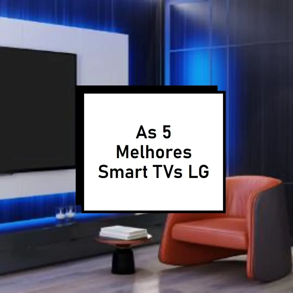 As 5 Melhores Opções de smart TV LG QNED 55