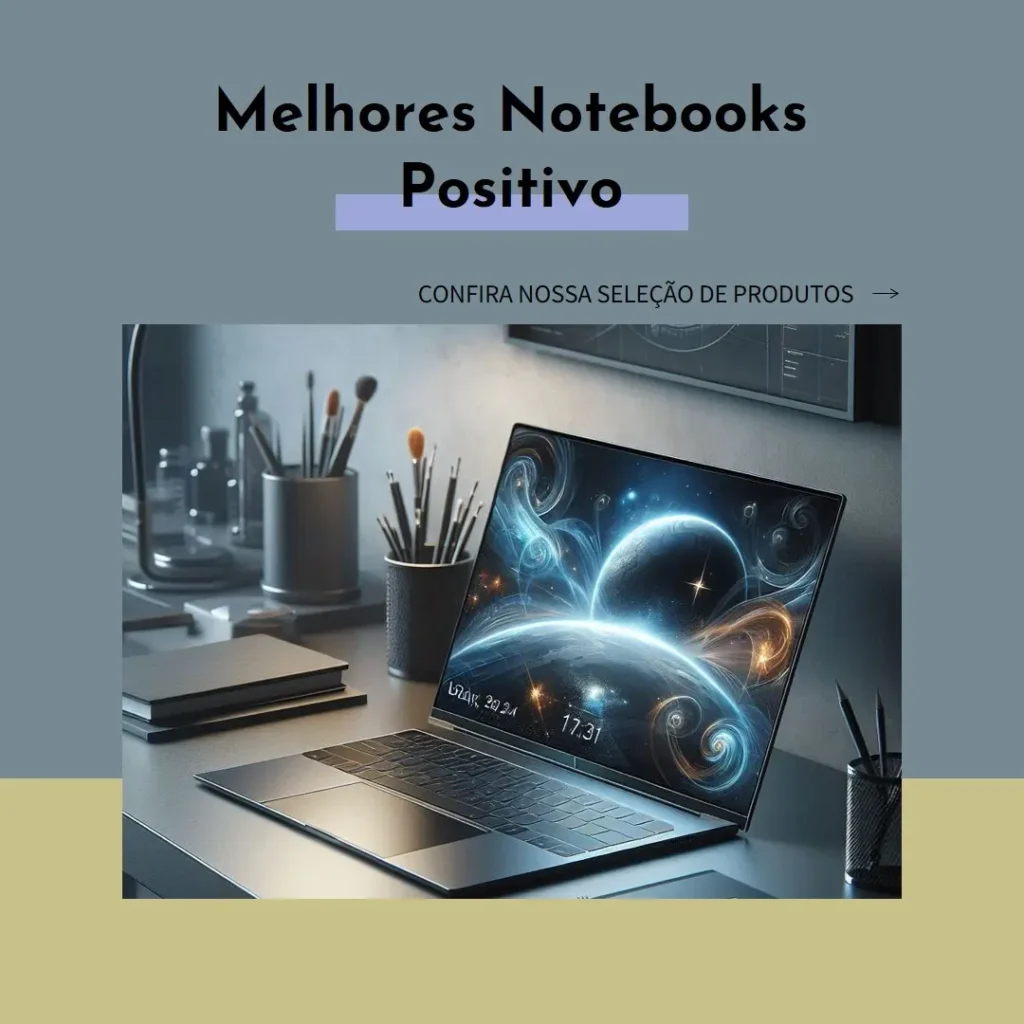 Melhores 5 notebook Positivo premium