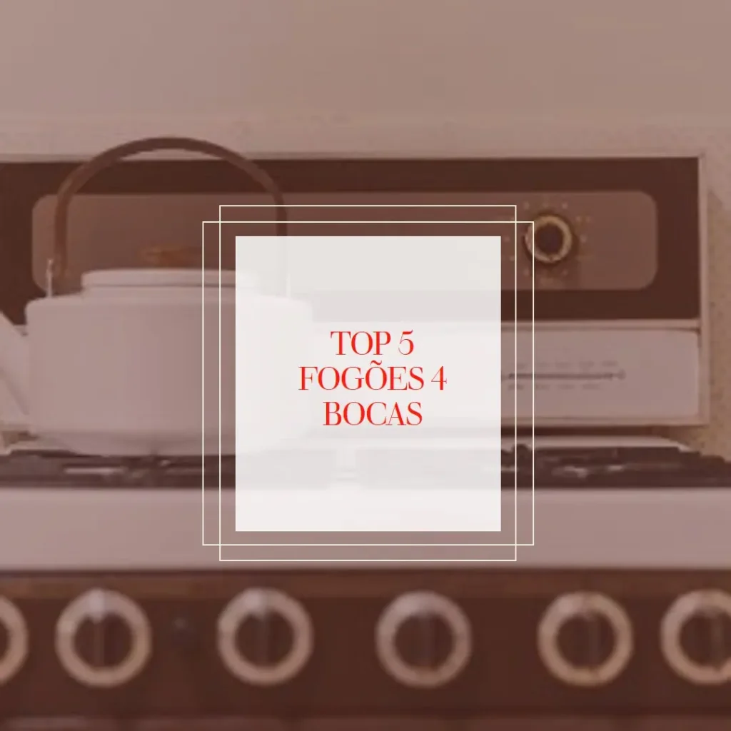 Lista de 5 Melhores: fogão 4 bocas embutir