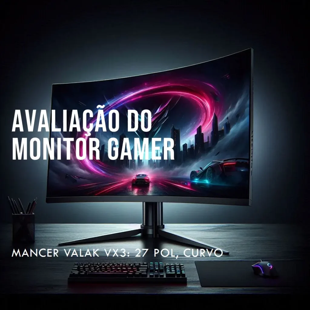 Monitor Gamer Mancer Valak VX3: 27 Pol, Curvo, 2K, 1ms, 180Hz, FreeSync