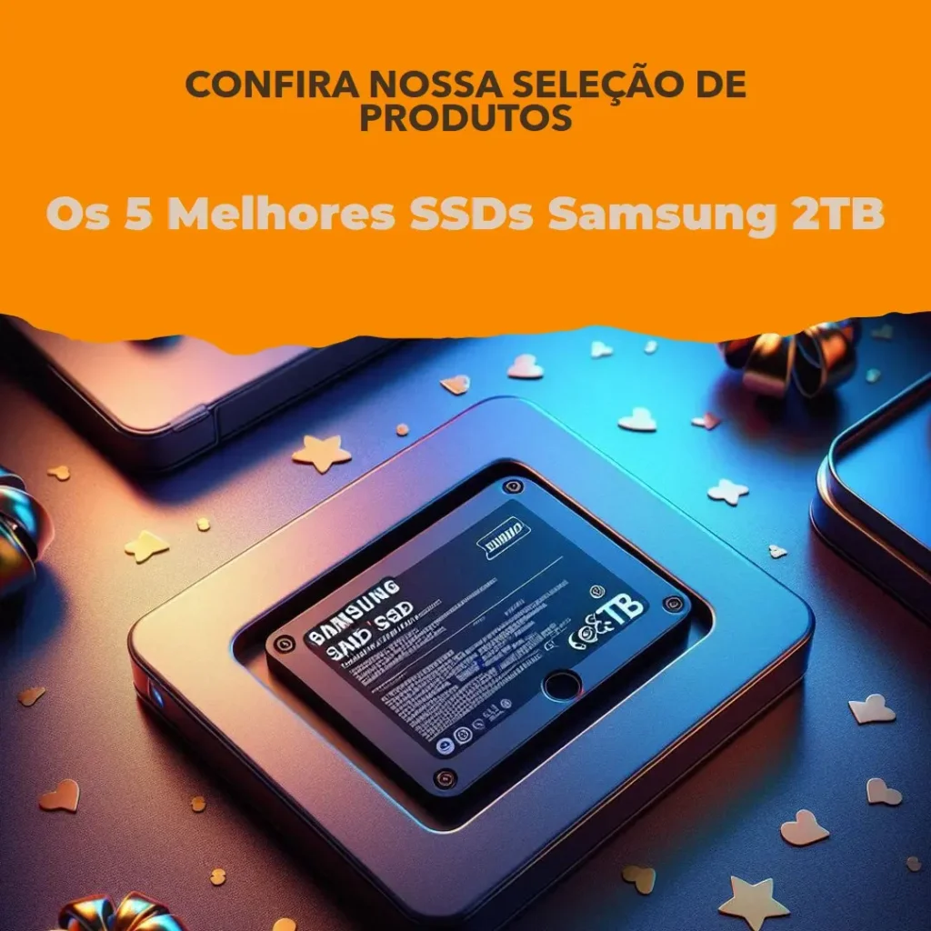 Os 5 Melhores Modelos de  Samsung SSD 2tb 990