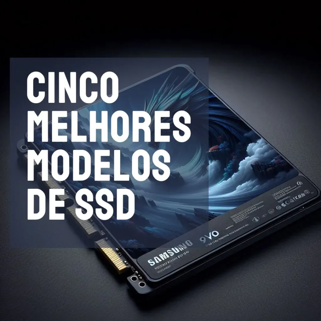 Cinco Melhores Modelos de Samsung 970 EVO SSD