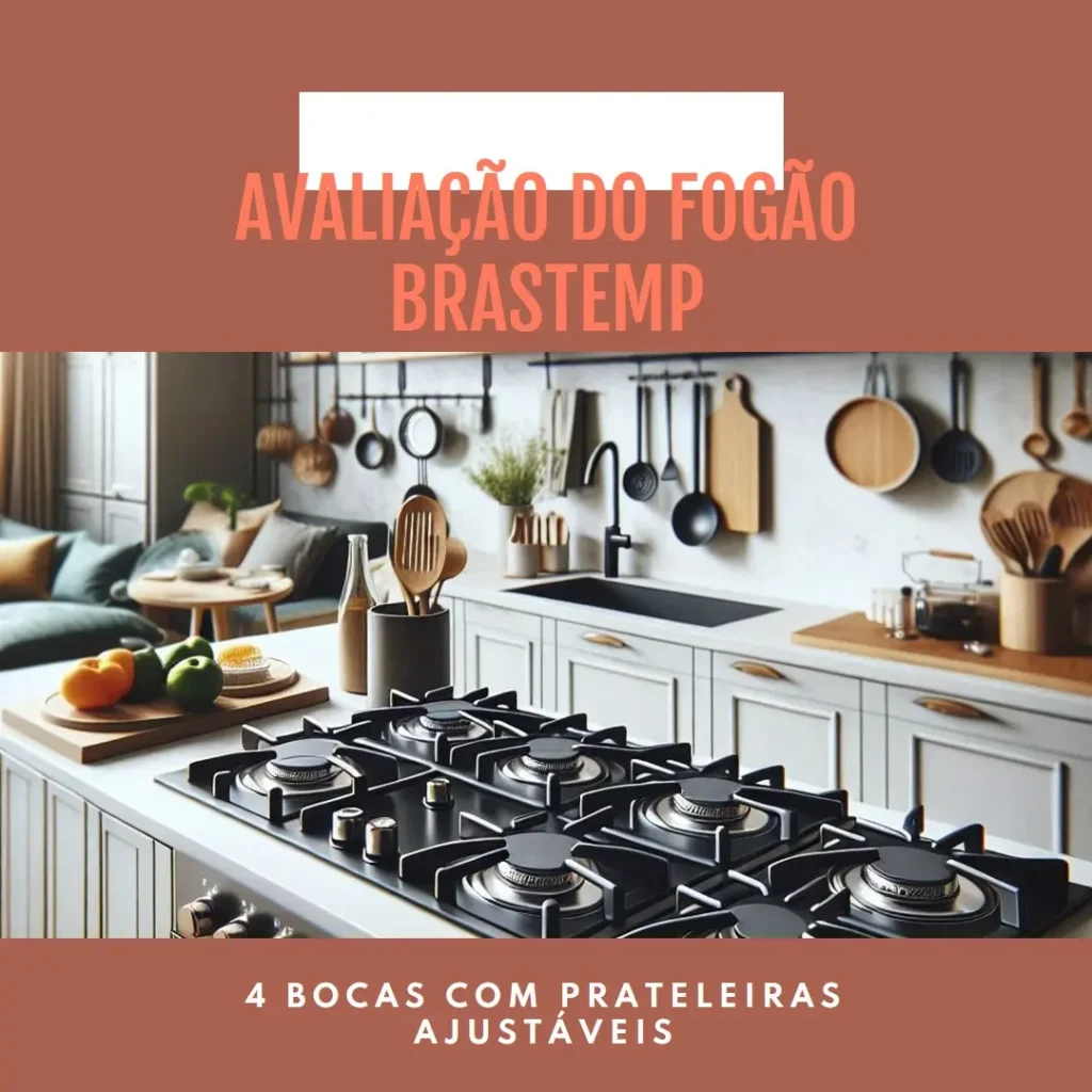 Fogão Brastemp 4 Bocas com prateleiras ajustáveis