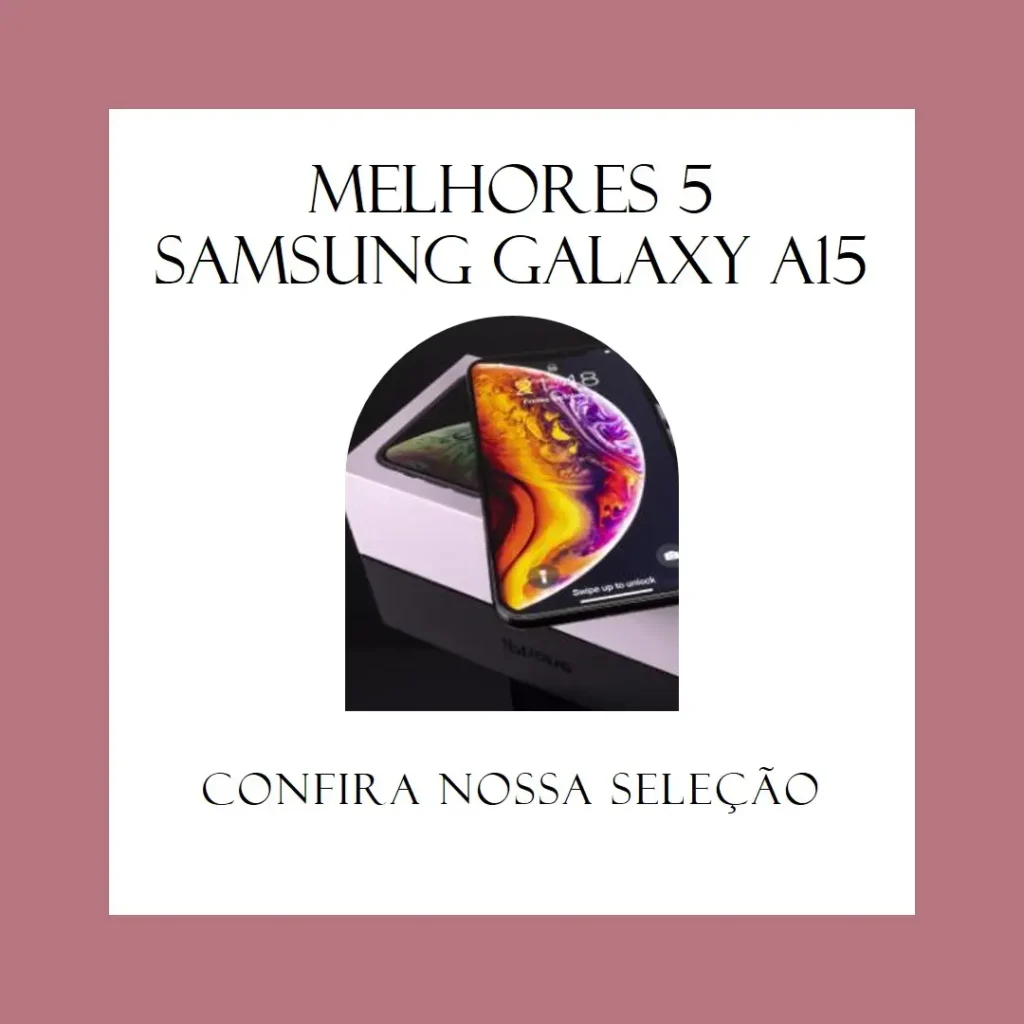 Melhores 5 Samsung Galaxy A15
