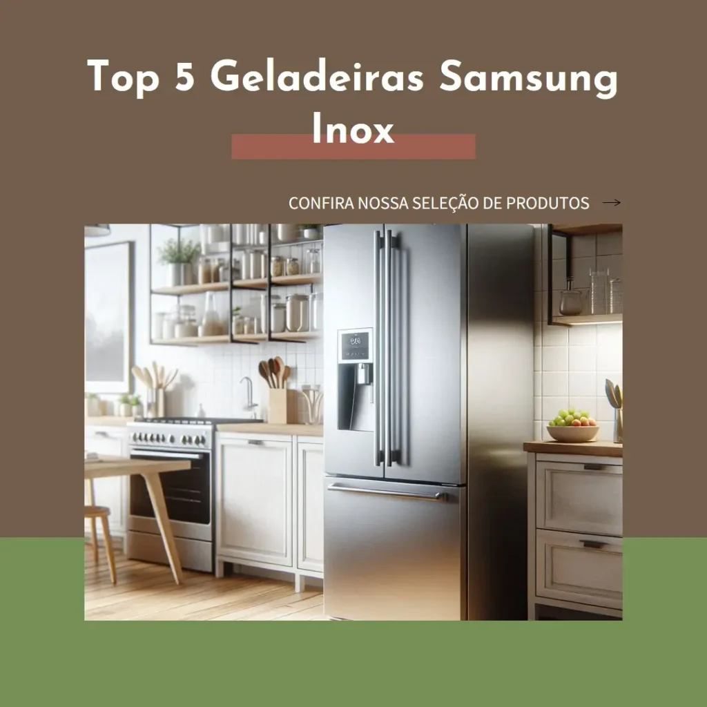 Lista de 5 Melhores: geladeira Samsung inox