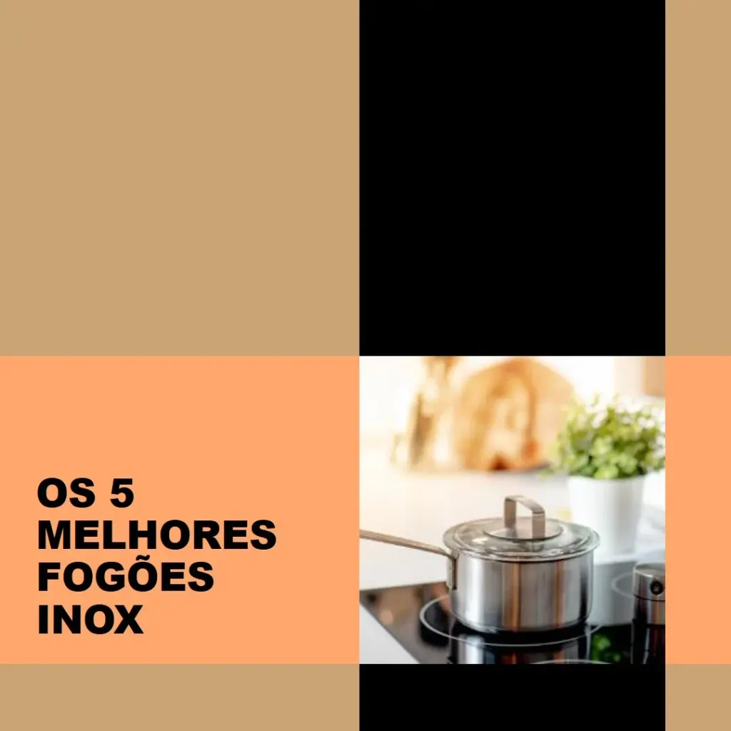 Os 5 Melhores Modelos de  fogao 4 bocas inox