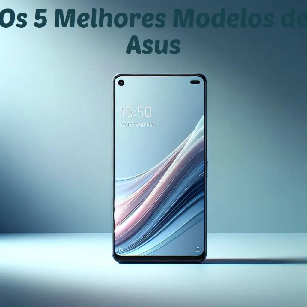 5 Melhores Modelos de  Asus Zenfone 11 Ultra 5g