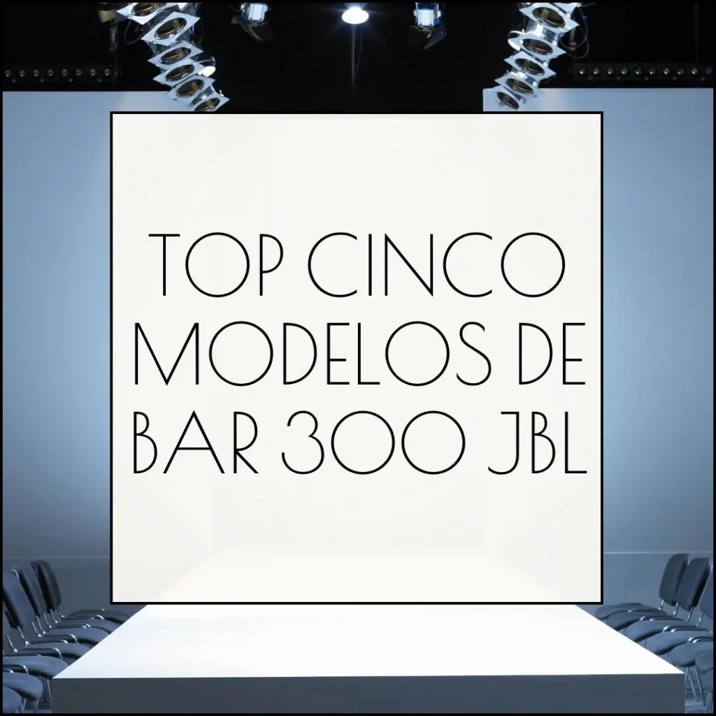 Top Cinco Modelos de  bar 300 JBL