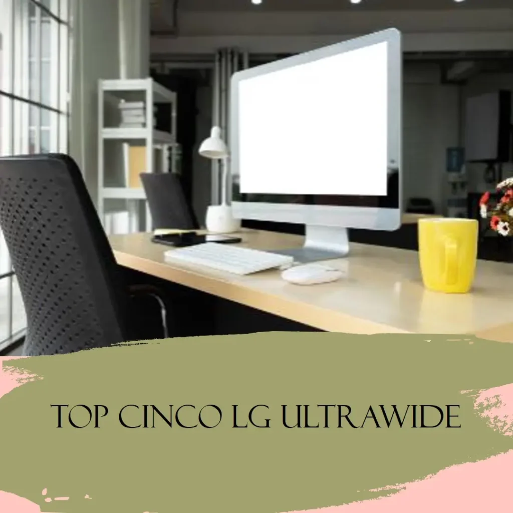 Top Cinco LG electronics ultrawide