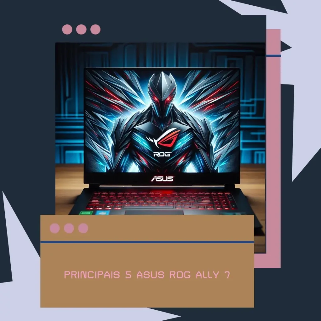Principais 5 Asus Rog ally 7