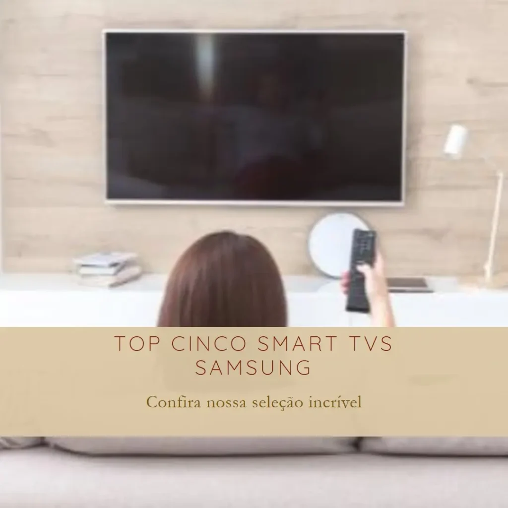 Top Cinco smart TV Samsung com gaming hub