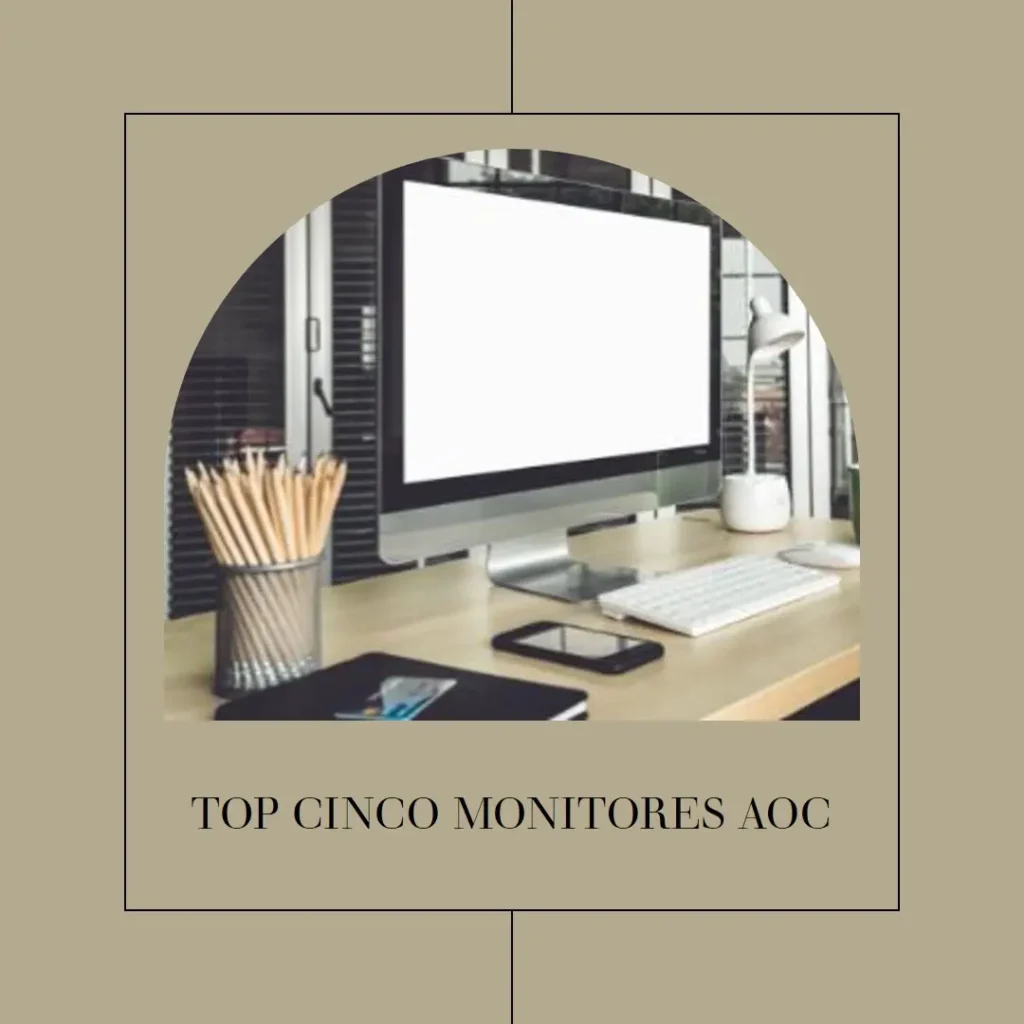 Top Cinco monitor aoc