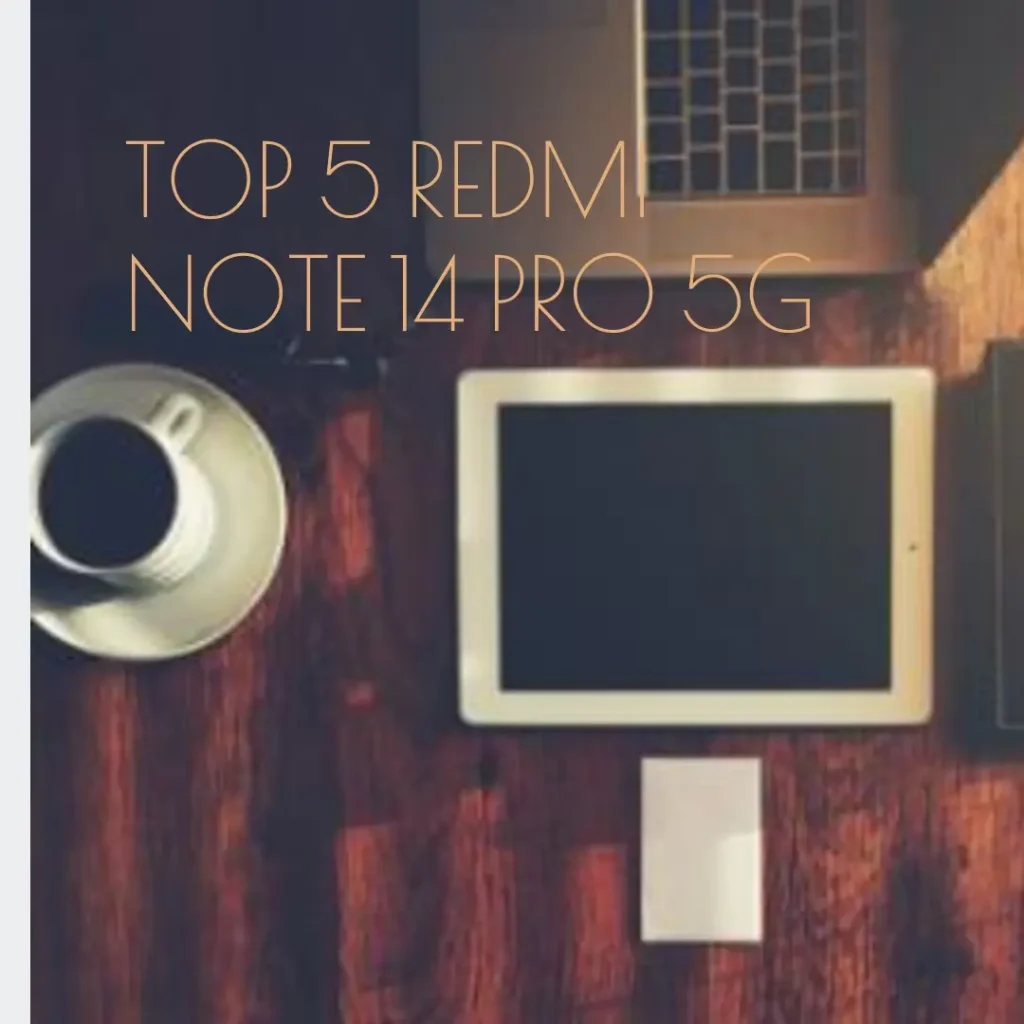 Top 5  Redmi note 14 pro+ 5g