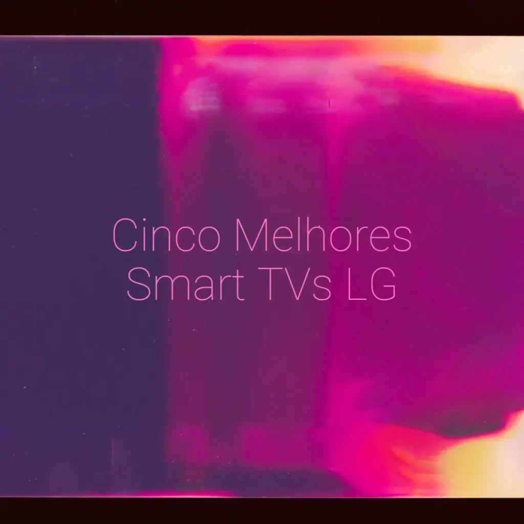 Cinco Melhores Modelos de Smart TV LG OLED EVO AI C4 4K 55