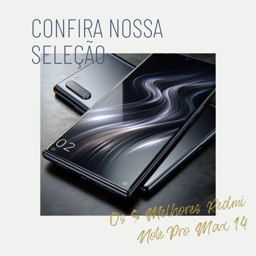 Lista de 5 Melhores: Redmi note pro max 14