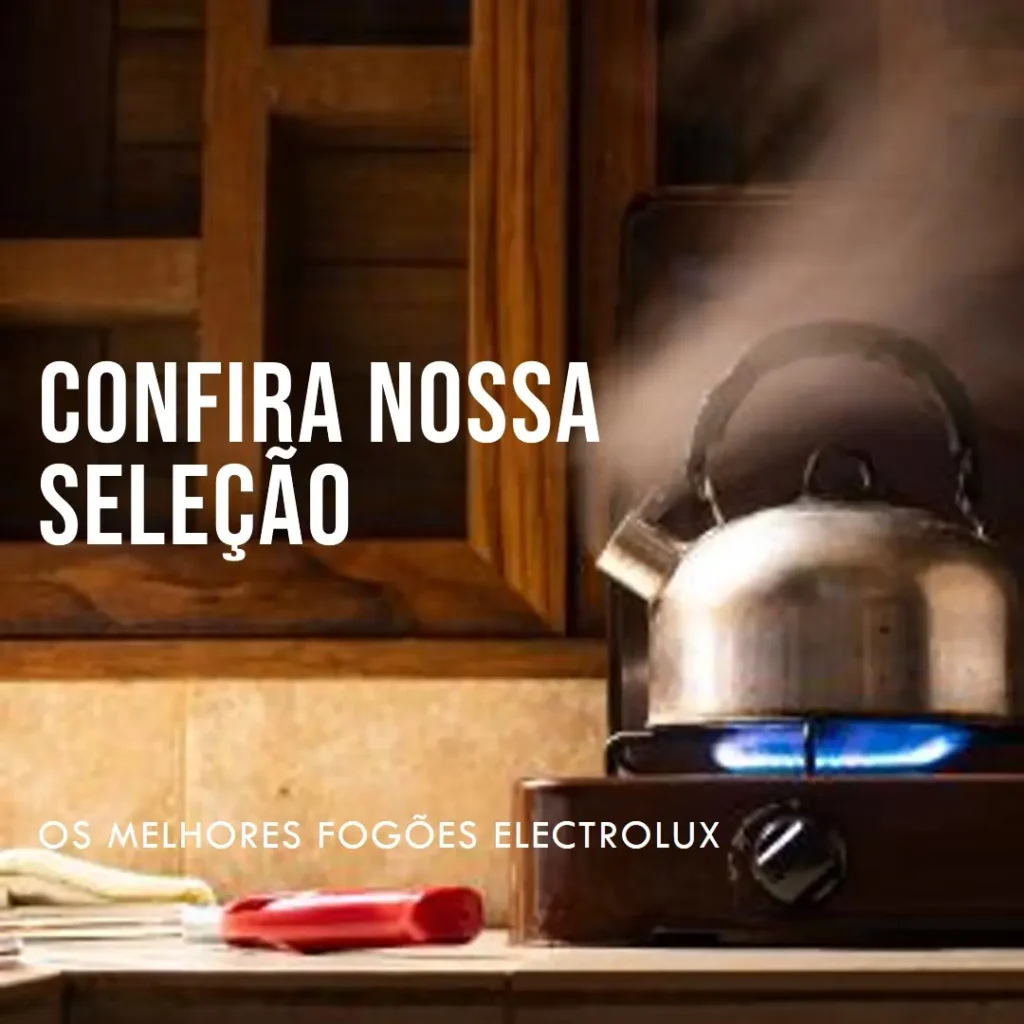 Lista de 5 Melhores:  Electrolux fogão 4 bocas inox